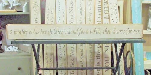 MUM / MUMMY / MOTHER GIFT / PRESENT A mother holds her children's hand for a while, their hearts forever - Handmade wooden sign by vintage product designer Austin Sloan