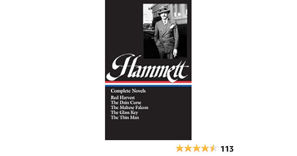 Dashiell Hammett Complete Novels Loa 110 Red Harvest The Dain Curse The Maltese Falcon The Glass Key The Thin Man Library Of America Dashiell Hammett Edition Band