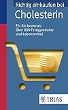 Image de Richtig einkaufen bei Cholesterin: Für Sie bewertet: Über 800 Fertigprodukte und Lebensmittel (Ein