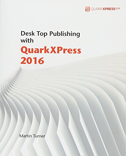 Desk Top Publishing with QuarkXPress 2016