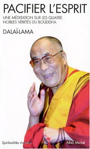 Télécharger Pacifier l'esprit : Une méditation sur les quatre nobles vérités du Bouddha Livre PDF Gratuit