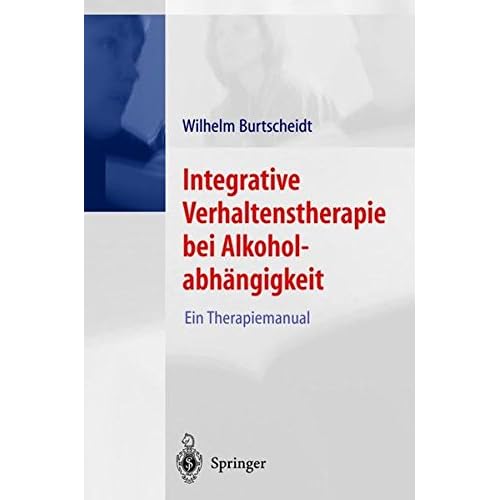 [PDF] Integrative Verhaltenstherapie bei Alkoholabhángigkeit: Ein Therapiemanual KOSTENLOS DOWNLOAD