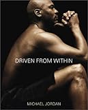 Driven from Within by Mark Vancil, Michael Jordan