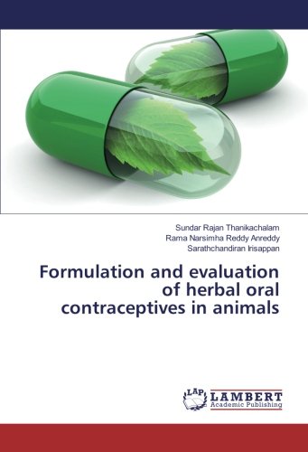 Formulation and evaluation of herbal oral contraceptives in animals