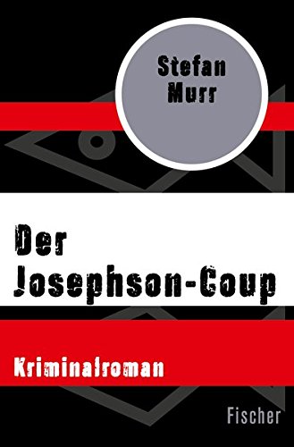 Preisvergleich Produktbild Der Josephson-Coup: Kriminalroman