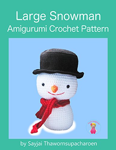Télécharger Large Snowman: Amigurumi Crochet Pattern (English Edition) Francais PDF