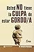 USTED NO TIENE LA CULPA DE ESTAR GORDO - Norberto Palavecino