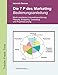 Die 7 P des Marketing - Bedienungsanleitung: Marktorientierte Unternehmensführung: Planung, Budgeting, Controlling und Projektsteuerung by Heinrich Serwas