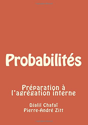 Download Probabilités: Préparation à l'agrégation interne Download Probabilités: Préparation à l'agrégation interne