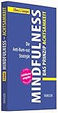 Mindfulness: Das Prinzip Achtsamkeit: Die Anti-Burn-out Strategie by Ellen J. Langer, Ilse Strasmann