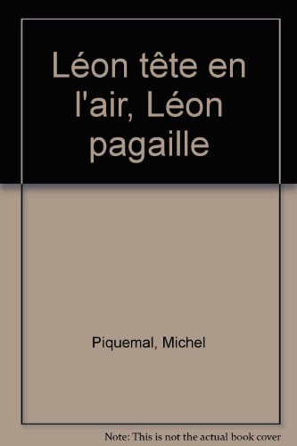 couverture de : L&eacute;on t&ecirc;te en l'air. L&eacute;on pagaille.