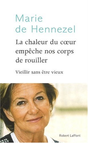 couverture de : La chaleur du coeur emp&ecirc;che nos corps de rouiller
