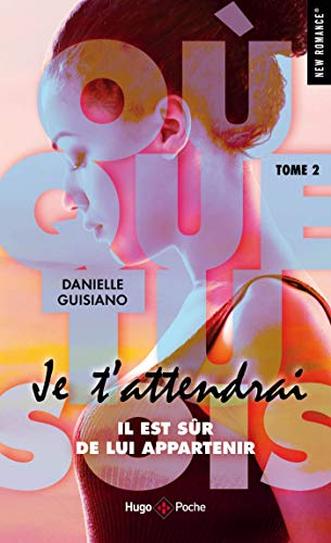 Recherche et téléchargement gratuits de livres MOBI Où que tu sois - tome 2 Je t'attendrai (New romance t. 104) EPUB 