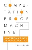 Image de Computation, Proof, Machine: Mathematics Enters a New Age