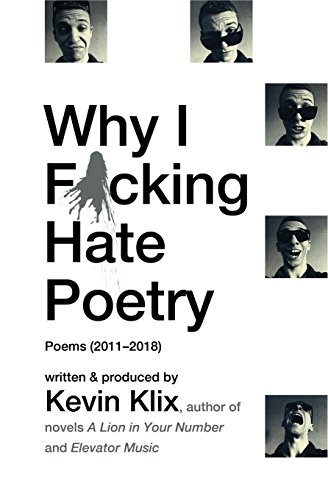 Preisvergleich Produktbild Why I F*cking Hate Poetry: Poems (2011-2018)