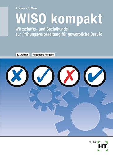 WISO kompakt Wirtschafts- und Sozialkunde zur Prüfungsvorbereitung für gewerbliche Berufe