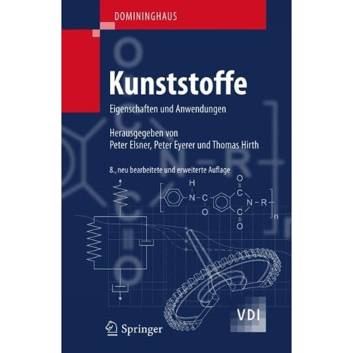 [PDF] Download DOMININGHAUS - Kunststoffe: Eigenschaften und Anwendungen (VDI-Buch) Kostenlos