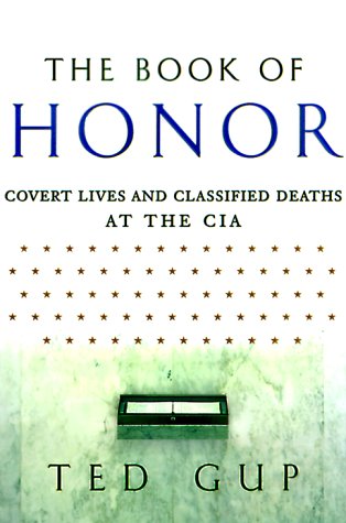 The Book of Honor: Covert Lives & Classified Deaths at the CIA