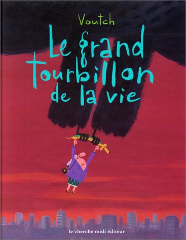 couverture de : Le grand tourbillon de la vie