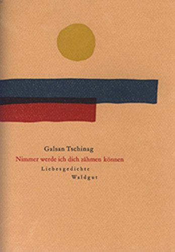 Nimmer werde ich dich zähmen können: Liebesgedichte (Bodoni Drucke)