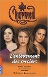 Charmed, Tome 17 : L'enlèvement des sorciers