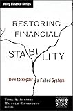Restoring Financial Stability: How to Repair a Failed System (Wiley Finance Editions) by Viral Acharya, Matthew Richardson