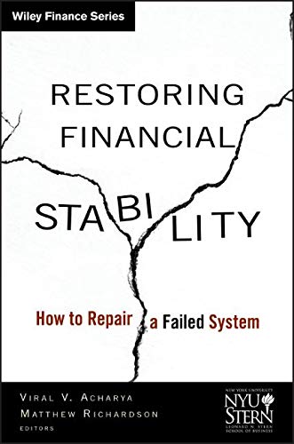 Restoring Financial Stability: How to Repair a Failed System (Wiley Finance Editions)