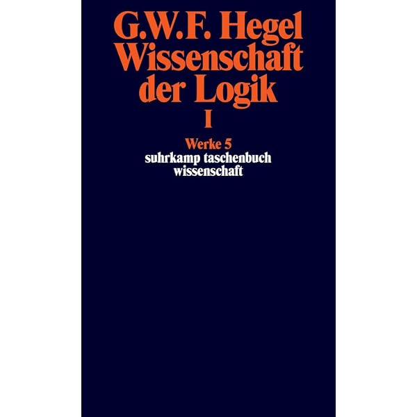 Hegel: Wissenschaft der Logik. Band 1+2: 3 Bände (Philosophische