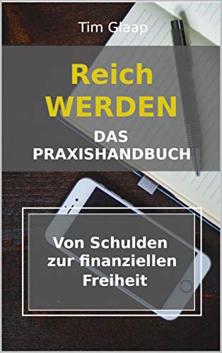 Reich werden - Das Praxishandbuch - Von Schulden zur finanziellen Freiheit: Schuldenplan - Finanzüb