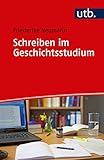 Image de Schreiben im Geschichtsstudium (Schreiben im Studium, Band 4843)