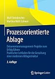 Image de Prozessorientierte Ablage: Dokumentenmanagement-Projekte zum Erfolg führen. Praktischer Leitfaden f