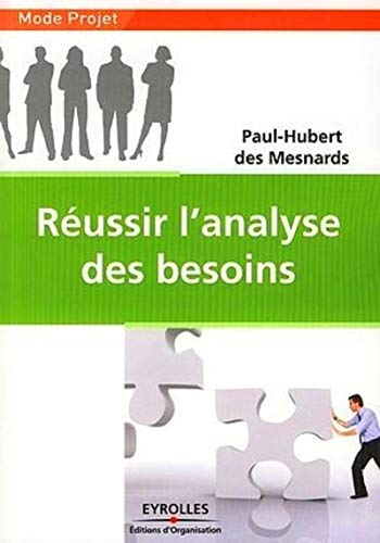 Télécharger Réussir l'analyse des besoins PDF
