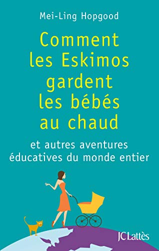 Télécharger Comment les Eskimos gardent les bébés au chaud Livre eBook France