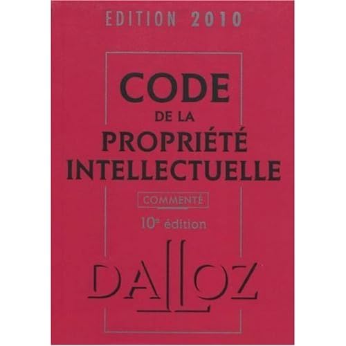 Code de la propriété intellectuelle, commenté de Pierre Sirinelli (27 janvier 2010) Broché Code de la propriété intellectuelle, commenté de Pierre Sirinelli (27 janvier 2010) Broché