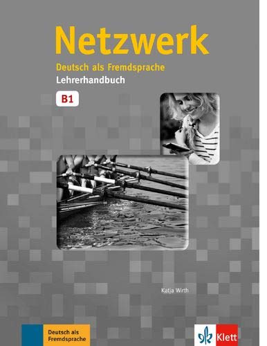 Netzwerk B1: Deutsch als Fremdsprache. Lehrerhandbuch