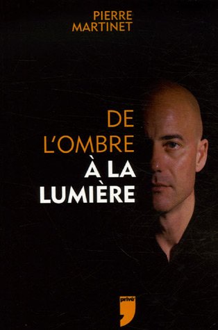 DE L OMBRE A LA LUMIERE DE L OMBRE A LA LUMIERE