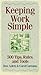 Keeping Work Simple: Solutions for a Saner Workplace: Solutions for a Safer Workplace by
