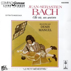 <a href="/node/38981">Jean-Sébastien Bach : sa vie, ses oeuvres</a>