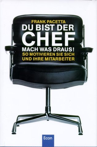 Du bist der Chef - Mach was draus!