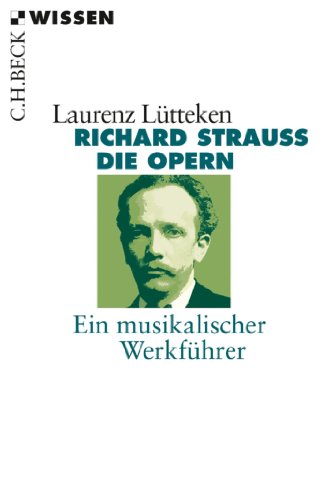 Richard Strauss: Die Opern (Beck'sche Reihe)