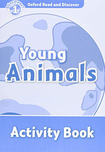 Oxford Read and Discover 1 Young Animals Activity Book