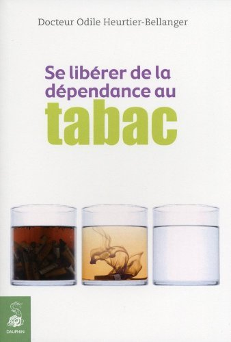 Download Se libérer de la dépendance au tabac de Odile Heurtier-Bellanger (21 janvier 2010) Broché Download Se libérer de la dépendance au tabac de Odile Heurtier-Bellanger (21 janvier 2010) Broché