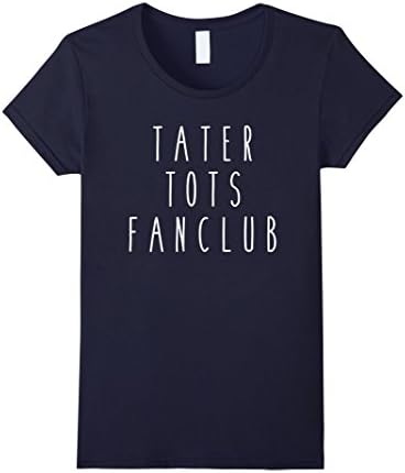 Women's Tater Tots Fanclub Funny Humor Saying Food T-Shirt Large Navy