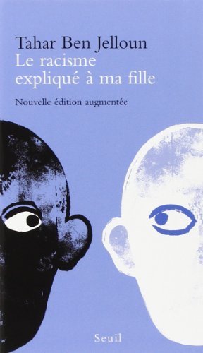 Le Racisme Explique a Ma Fille by Tahar Ben Jelloun (1998-02-06)