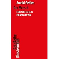 Der Mensch: Seine Natur und seine Stellung in der Welt