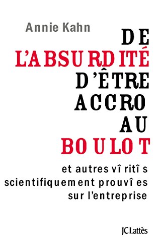 De l'absurdité d'être accro au boulot : petit manuel de survie en entreprise