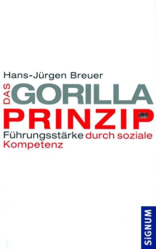 Das Gorilla-Prinzip: Führungsstärke durch soziale Kompetenz