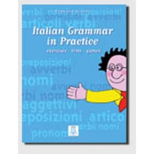 Italian grammar in practice. Exercises, tests, gam