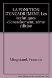 LA FONCTION D'ENCADREMENT. Les techniques d'encadrement, 2ème édition