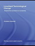 Image de Localised Technological Change: Towards the Economics of Complexity (Routledge Studies in Global Competition)